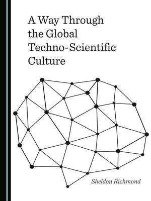 cover image of A Way Through the Global Techno-Scientific Culture